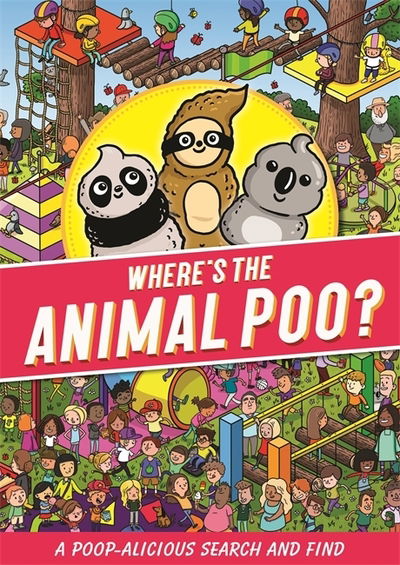 Cover for Alex Hunter · Where's the Animal Poo? A Search and Find - Where's the Poo...? (Paperback Bog) (2020)