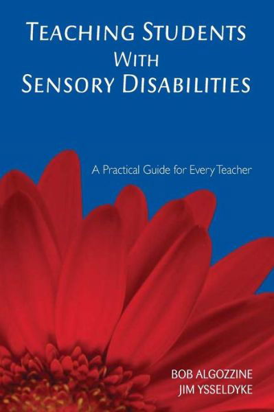 Cover for Bob Algozzine · Teaching Students With Sensory Disabilities: A Practical Guide for Every Teacher (Paperback Book) (2006)