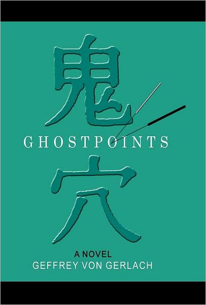 Ghost Points - Geffrey Von Gerlach - Books - Xlibris Corporation - 9781413437003 - March 11, 2004