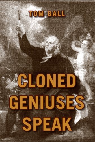 Cloned Geniuses Speak - Tom Ball - Books - Xlibris - 9781425771003 - September 28, 2007