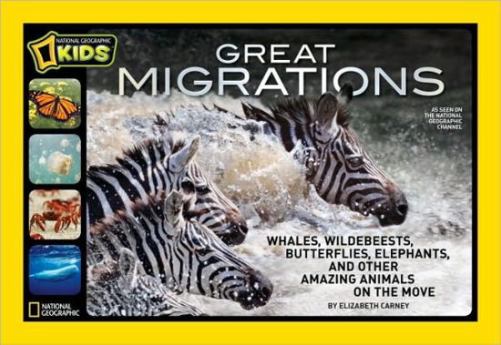 Cover for Elizabeth Carney · Great Migrations: Whales, Wildebeests, Butterflies, Elephants, and Other Amazing Animals on the Move - Great Migrations (Hardcover Book) (2010)