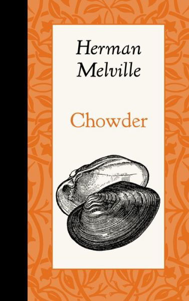 Cover for Herman Melville · Chowder (American Roots) (Hardcover bog) (2014)