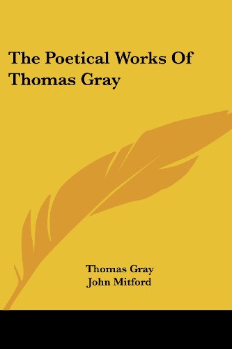 The Poetical Works of Thomas Gray - Thomas Gray - Books - Kessinger Publishing, LLC - 9781430449003 - January 17, 2007