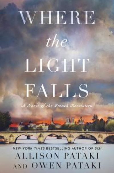 Cover for Allison Pataki · Where the light falls a novel of the French Revolution (Book) [Large print edition. edition] (2017)