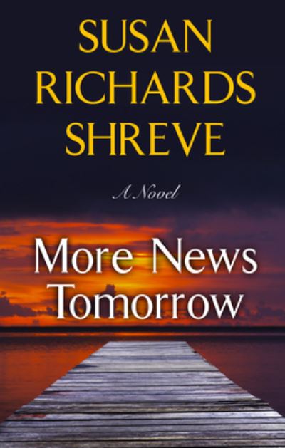 Cover for Susan Richards Shreve · More News Tomorrow (Hardcover Book) (2019)