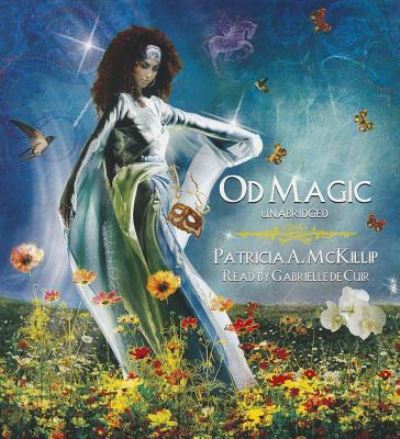 Cover for Patricia A McKillip · Od Magic (CD) (2012)