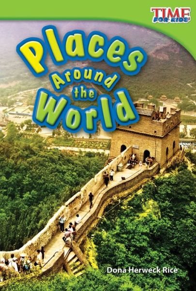 Places Around the World - Dona Herweck Rice - Książki - Teacher Created Materials - 9781433336003 - 1 października 2011