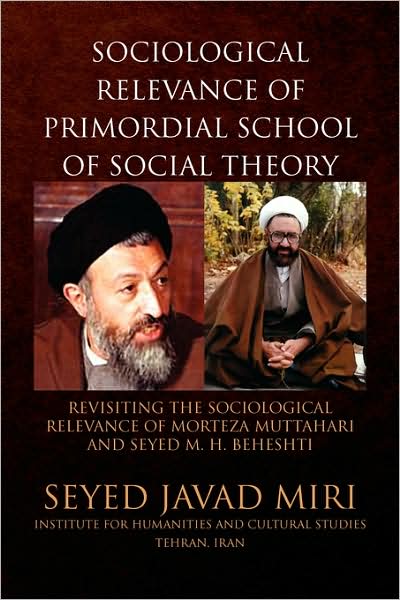 Cover for Seyed Javad Miri · Sociological Relevance of Primordial School of Social Theory (Paperback Book) (2009)