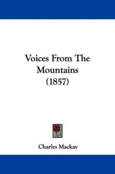 Cover for Charles Mackay · Voices from the Mountains (1857) (Hardcover bog) (2008)