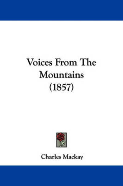 Cover for Charles Mackay · Voices from the Mountains (1857) (Hardcover Book) (2008)