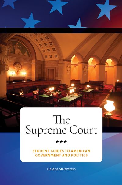 Cover for Helena Silverstein · The Supreme Court - Student Guides to American Government and Politics (Hardcover Book) (2021)