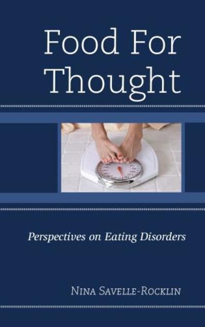 Cover for Nina Savelle-Rocklin · Food for Thought: Perspectives on Eating Disorders (Hardcover Book) (2016)