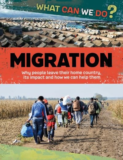 Cover for Cath Senker · What Can We Do?: Migration - What Can We Do? (Paperback Bog) (2024)