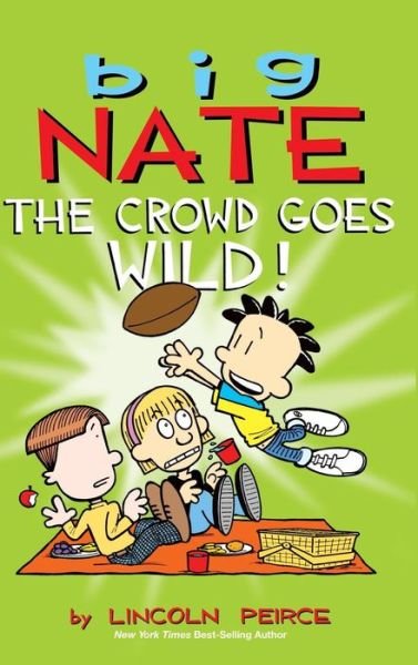 Cover for Lincoln Peirce · Big Nate: The Crowd Goes Wild! (Gebundenes Buch) (2015)
