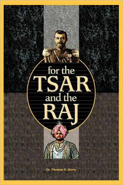 Cover for Thomas E Berry · For the Tsar and the Raj (Paperback Book) (2010)