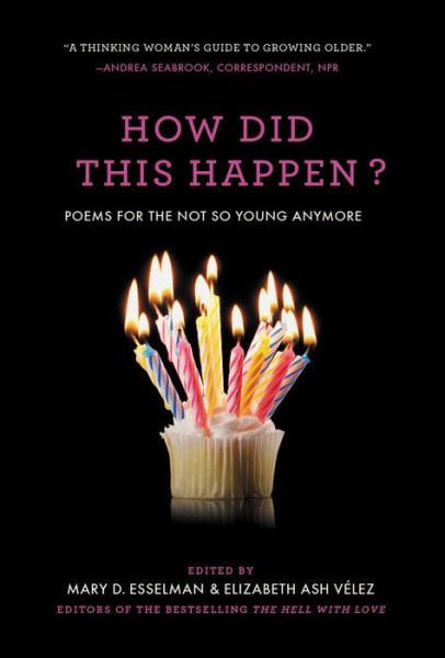 Cover for Mary D. Esselman · How Did This Happen?: Poems for the Not So Young Anymore (Hardcover Book) (2017)