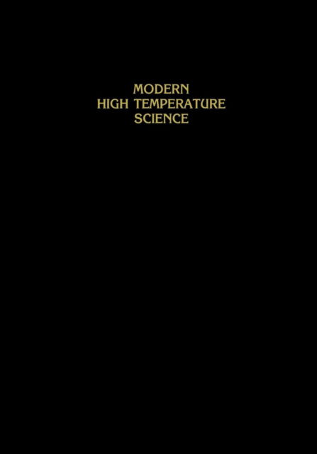 Modern High Temperature Science: A Collection of Research Papers from Scientists, Post-Doctoral Associates, and Colleagues of Professor Leo Brewer in celebration of his 65th birthday - John L. Margrave - Books - Humana Press Inc. - 9781461296003 - April 26, 2013