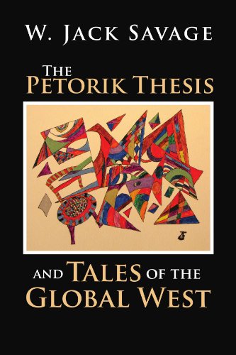 Cover for W Jack Savage · The Petorik Thesis and Tales of the Global West (Paperback Book) (2011)