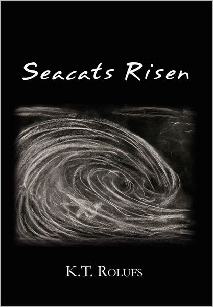 Cover for K T Rolufs · Seacats Risen (Gebundenes Buch) (2011)