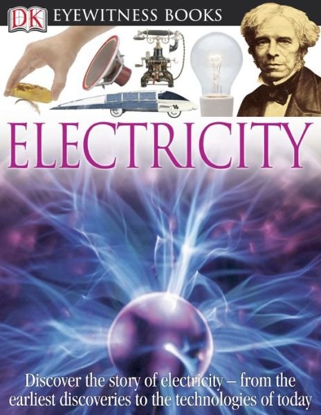 Cover for Steve Parker · DK Eyewitness Books: Electricity: Discover the Story of Electricity from the Earliest Discoveries to the Technolog - DK Eyewitness Books (Hardcover bog) (2013)