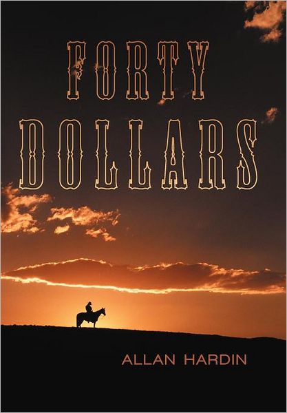 Cover for Allan Hardin · Forty Dollars (Hardcover Book) (2012)