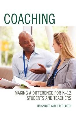 Cover for Lin Carver · Coaching: Making a Difference for K-12 Students and Teachers (Hardcover Book) (2017)