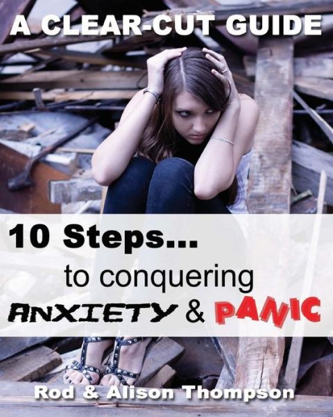 Cover for Alison Thompson · 10 Steps to Conquering Anxiety and Panic (Taschenbuch) (2012)