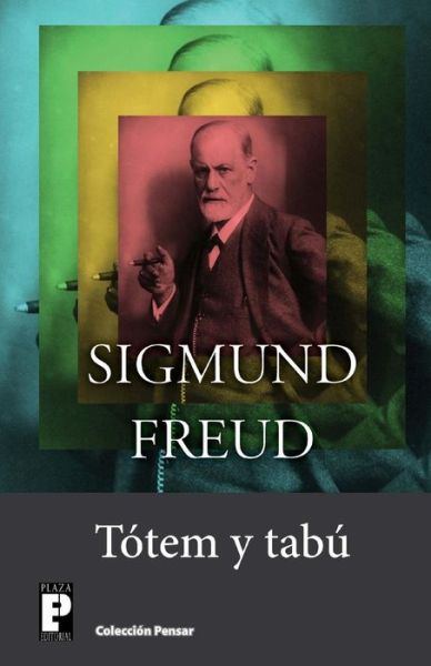 Totem Y Tabu - Sigmund Freud - Książki - Createspace - 9781480093003 - 11 października 2012