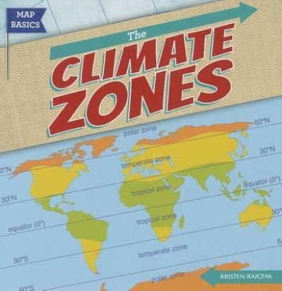 Cover for Kristen Rajczak · The climate zones (Bok) [First edition. edition] (2014)