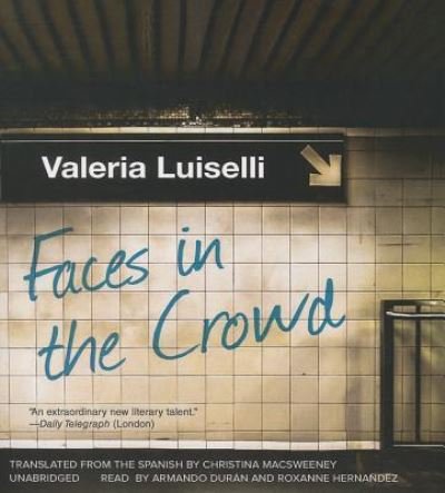 Cover for Valeria Luiselli · Faces in the Crowd (CD) (2014)
