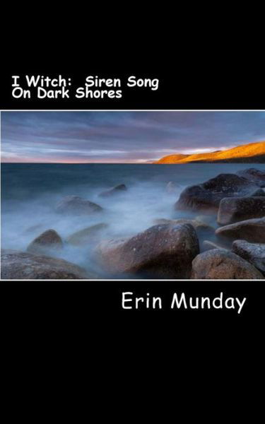 Cover for Erin Munday · I Witch: Siren Song on Dark Shores (Taschenbuch) (2013)