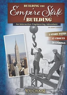 Cover for Allison Lassieur · Building the Empire State Building: an Interactive Engineering Adventure (You Choose: Engineering Marvels) (Hardcover Book) (2014)