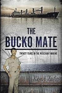 Cover for Kevin Zahn · The Bucko Mate: Twenty Years in the Merchant Marine (Paperback Book) (2013)