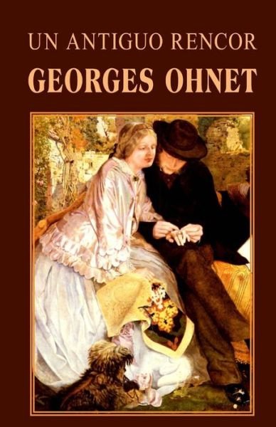 Cover for Georges Ohnet · Un Antiguo Rencor (Paperback Book) (2013)