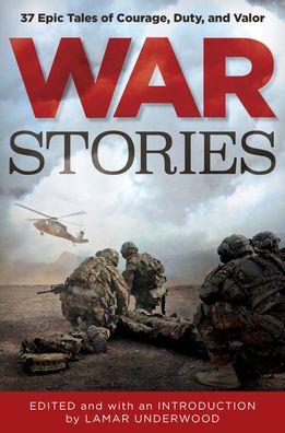 Cover for Lamar Underwood · War Stories: 37 Epic Tales of Courage, Duty, and Valor - Classic (Paperback Book) (2021)