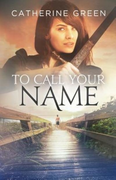Cover for Catherine Green · To Call Your Name (Paperback Bog) (2014)