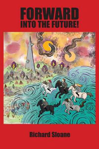 Cover for Richard Sloane · Forward into the Future! (Taschenbuch) (2014)