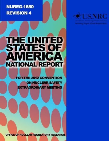Cover for U S Nuclear Regulatory Commission · The United States of America National Report for the 2012 Convention on Nuclear Safety Extraordinary Meeting (Paperback Bog) (2014)