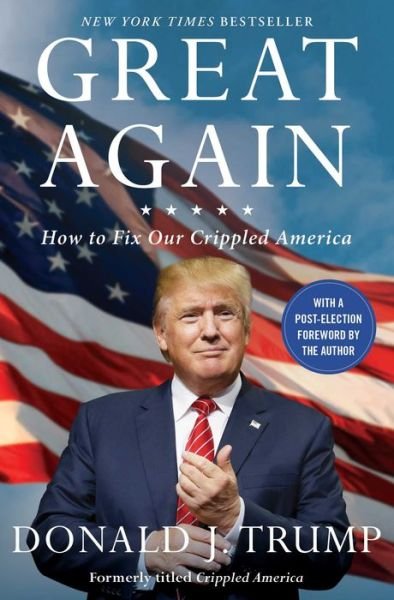 Great Again: How to Fix Our Crippled America - Donald J. Trump - Bücher - Simon & Schuster - 9781501138003 - 12. Juli 2016