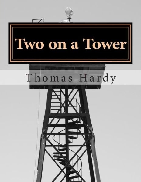 Cover for Thomas Hardy · Two on a Tower: (Thomas Hardy Classics Collection) (Taschenbuch) (2014)