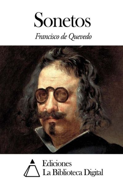 Sonetos - Francisco De Quevedo - Books - Createspace - 9781503019003 - October 28, 2014