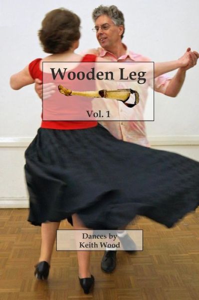 Cover for Keith Wood · Wooden Leg 1 (Pocketbok) (2015)