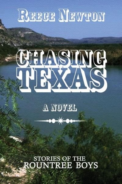Cover for Reece Newton · Chasing Texas: Stories of the Rountree Boys (Pocketbok) (2014)