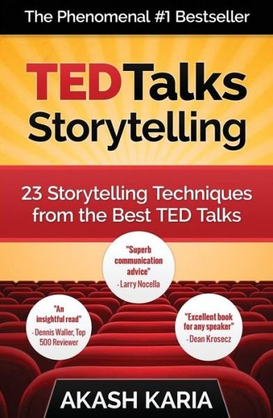 Ted Talks Storytelling: 23 Storytelling Techniques from the Best Ted Talks - Akash Karia - Bücher - CreateSpace Independent Publishing Platf - 9781507503003 - 11. Januar 2015