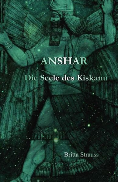 Cover for Britta Strauss · Anshar: Die Seele Des Kiskanu (Paperback Book) (2015)