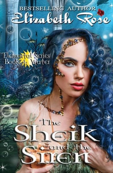 Cover for Elizabeth Rose · The Sheik and the Siren (Paperback Book) (2015)