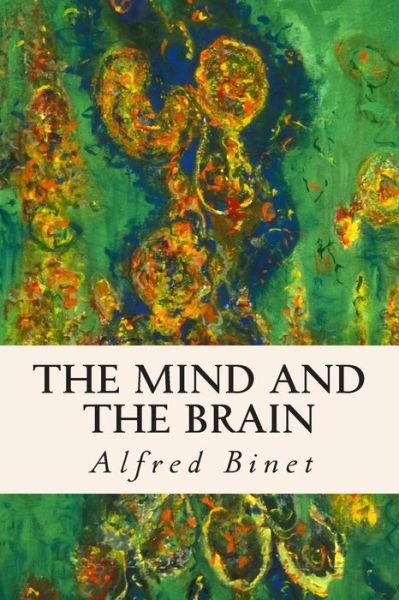 Cover for Alfred Binet · The Mind and the Brain (Paperback Book) (2015)