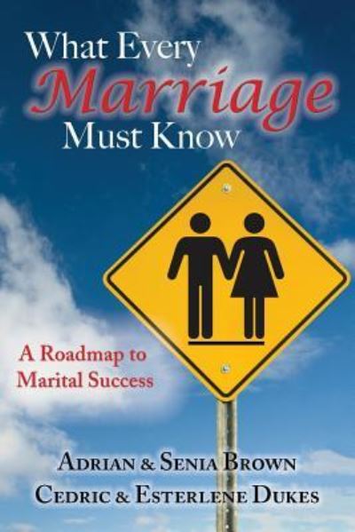 Cover for Adrian Brown · What Every Marriage Must Know: a Roadmap to Marital Success (Paperback Book) (2015)