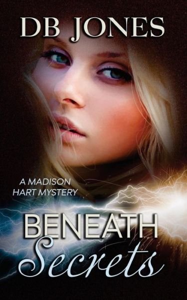 Cover for Db Jones · Beneath Secrets: a Madison Hart Mystery (Paperback Book) (2015)