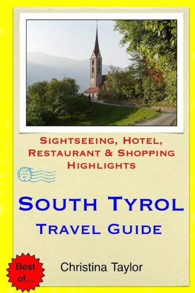 Cover for Christina Taylor · South Tyrol Travel Guide: Sightseeing, Hotel, Restaurant &amp; Shopping Highlights (Paperback Book) (2015)